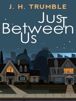 Just Between Us